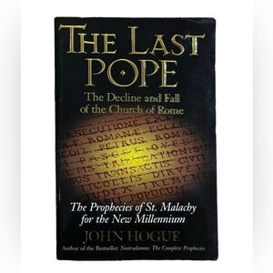 The Last Pope: The Decline and Fall of the Church of Rome by John Hogue